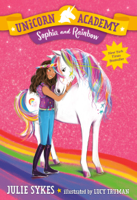 Cover image: Unicorn Academy #1: Sophia and Rainbow 9781984850829