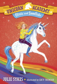 Cover image: Unicorn Academy #6: Olivia and Snowflake 9781984851697