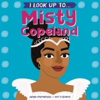 Cover image: I Look Up To...Misty Copeland 9781984852144