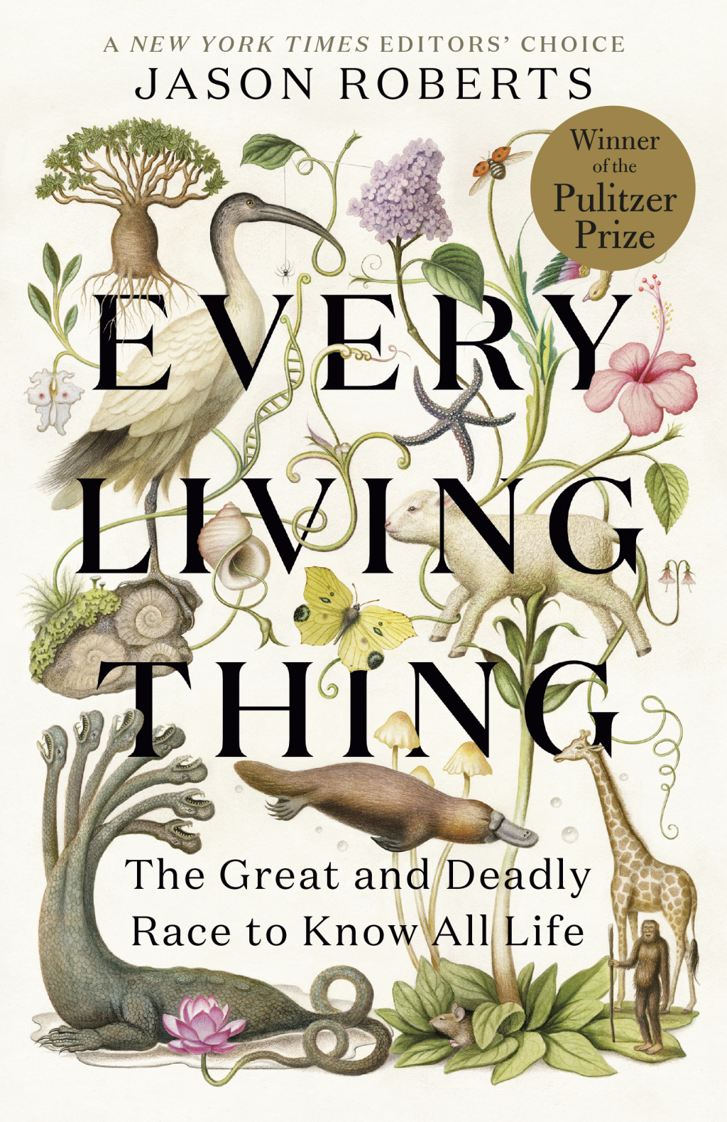 Every Living Thing The Great and Deadly Race to Know All Life