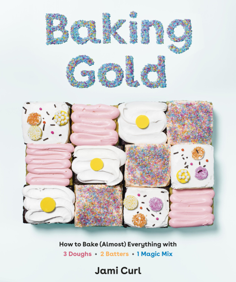 Baking Gold: How to Bake (Almost) Everything with 3 Doughs, 2 Batters, and 1 Magic Mix - FULL INSTANT DOWNLOAD | PDF DOCX EPUB