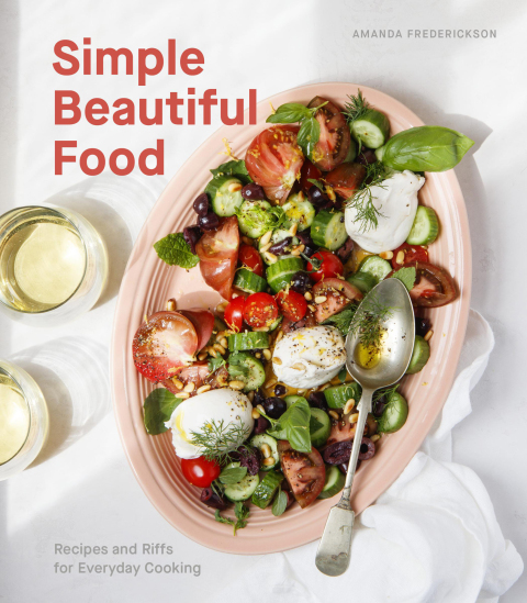 Simple Beautiful Food: Recipes and Riffs for Everyday Cooking [A Cookbook] - FULL INSTANT DOWNLOAD | PDF DOCX EPUB