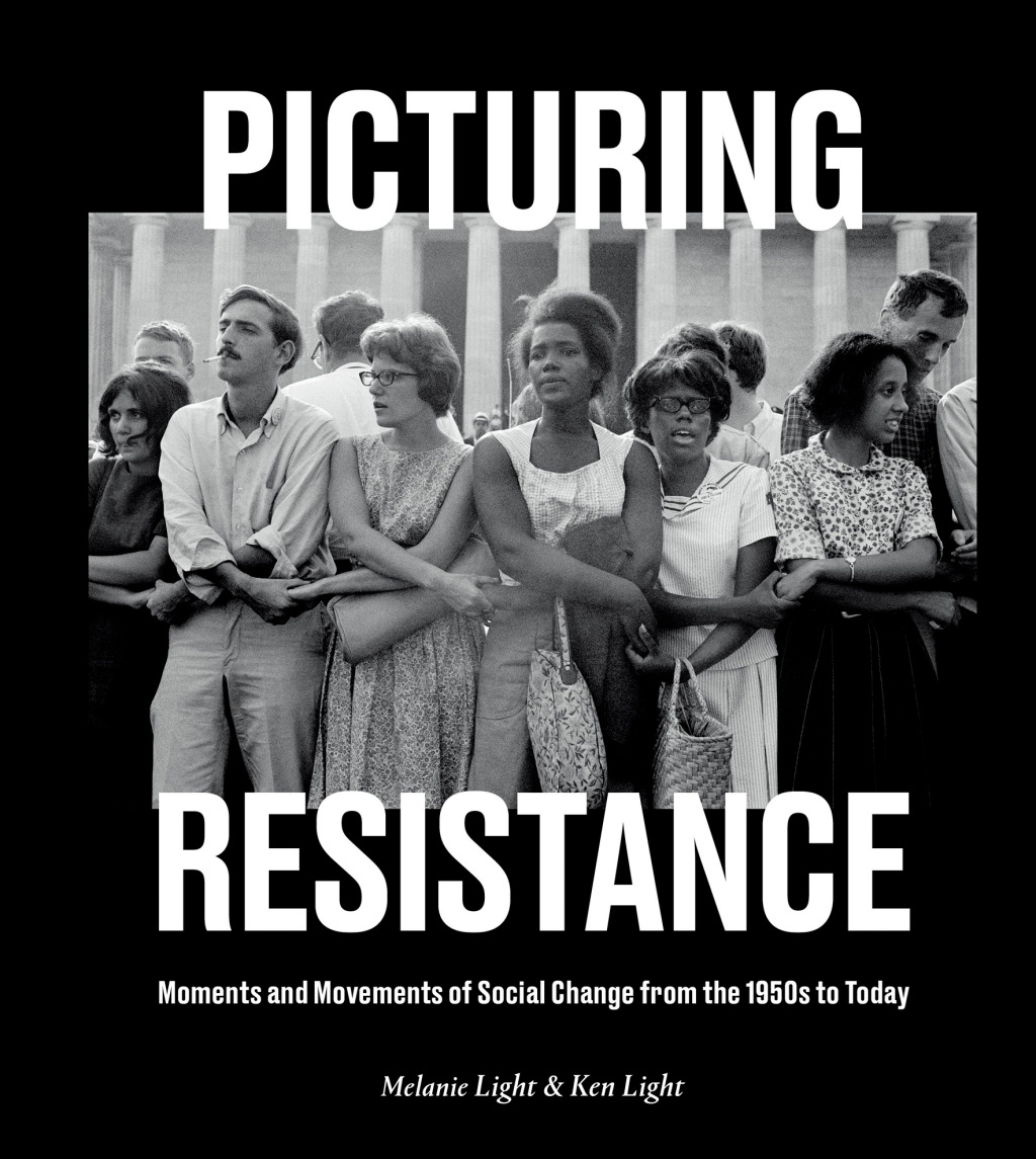 Picturing Resistance Moments and Movements of Social Change from the 1950s to Today