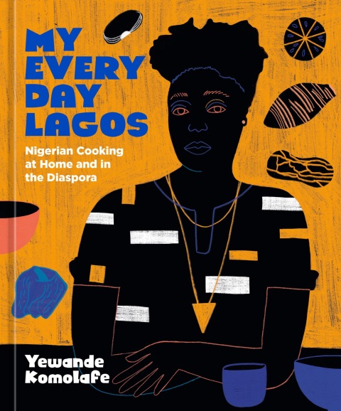 My Everyday Lagos: Nigerian Cooking at Home and in the Diaspora [A Cookbook] - FULL INSTANT DOWNLOAD | PDF DOCX EPUB