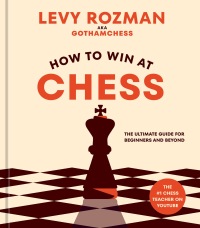Cover image: How to Win at Chess 9781984862075