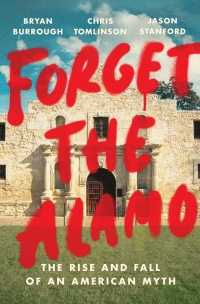 Cover image: Forget the Alamo 9781984880093