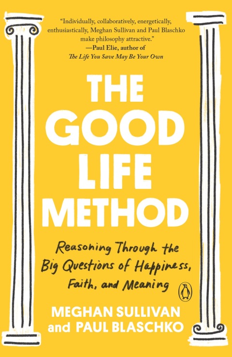 The Good Life Method : Reasoning Through the Big Questions of Happiness, Faith, and Meaning - FULL INSTANT DOWNLOAD | PDF DOCX EPUB