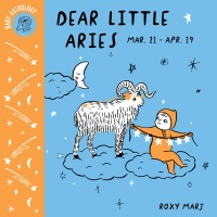 Cover image: Baby Astrology: Dear Little Aries 9781984895318