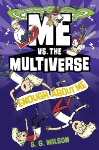 Cover image: Me vs. the Multiverse: Enough About Me 9781984895790