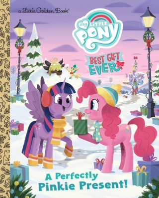 Cover image: My Little Pony Best Gift Ever: A Perfectly Pinkie Present 9781984897091