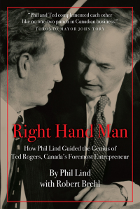Cover image: Right Hand Man: How Phil Lind Steered the Genius of Ted Rogers, Canada?s Foremost Entrepreneur