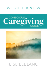 Omslagafbeelding: Conscious Caregiving Guide 1st edition 9781988279916