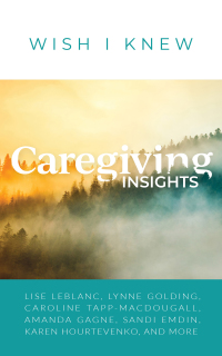 Cover image: Caregiving Insights 1st edition 9781988279930