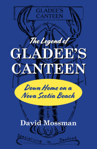 Cover image: The Legend of Gladee's Canteen 9781988286709