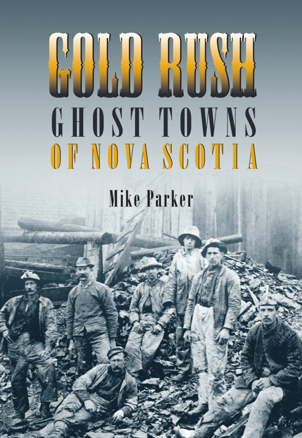 Gold Rush Ghost Towns of Nova Scotia