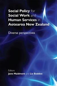 表紙画像: Social Policy for Social Work and Human Services in Aotearoa New Zealand 9781927145739