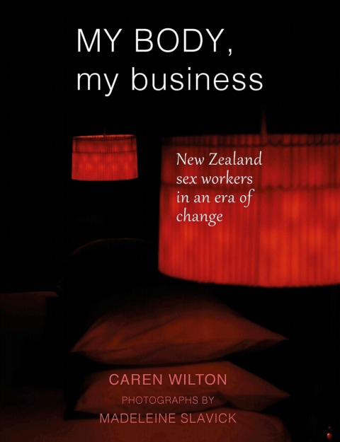 My Body, My Business: New Zealand sex workers in an era of change - FULL INSTANT DOWNLOAD | PDF DOCX EPUB