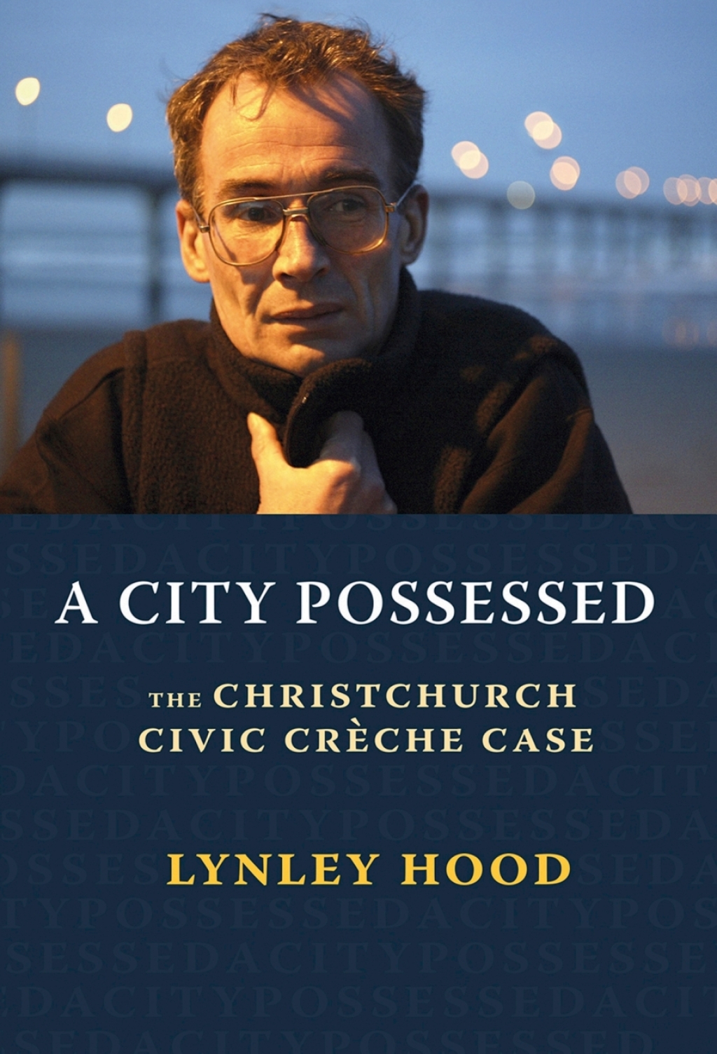 A City Possessed The Christchurch Civic Creche Case