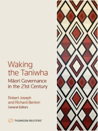 Cover image: Waking the Taniwha: Maori Governance in the 21st Century 1st edition 9781988591117