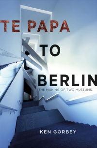 صورة الغلاف: Te Papa to Berlin 9781988592374