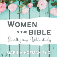 Cover image: Women in the Bible Small Group Bible Study 9781988928432