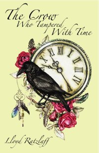 表紙画像: The Crow Who Tampered With Time 2nd edition 9781989398517