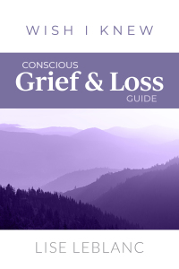 Imagen de portada: Conscious Grief & Loss Guide 9781989517154