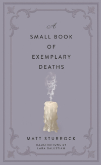 Cover image: A Small Book of Exemplary Deaths 9781989555781