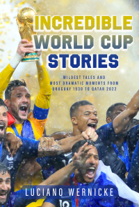 表紙画像: Incredible World Cup Stories 9781989555958