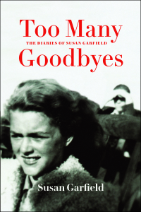Imagen de portada: Too Many Goodbyes: The Diaries of Susan Garfield 9781988065557