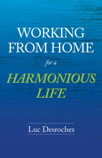 Omslagafbeelding: Working from Home for a Harmonious Life 9781989725311