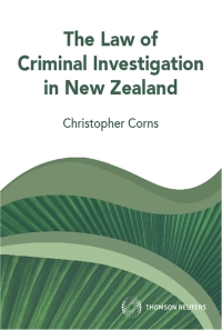 Cover image: The Law of Criminal Investigation in New Zealand 1st edition 9781990018442