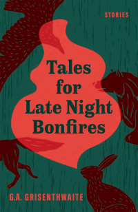 Imagen de portada: Tales for Late Night Bonfires 9781990601378