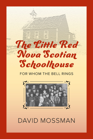 Cover image: The Little Red Nova Scotian Schoolhouse 9781990770456