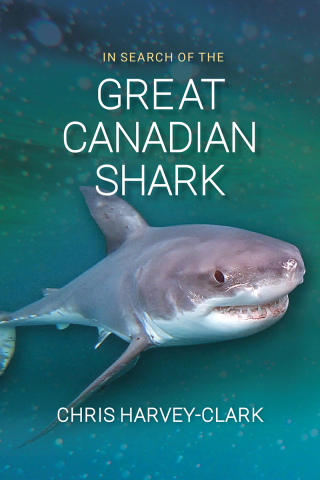 Cover image: In Search of the Great Canadian Shark 9781990770517