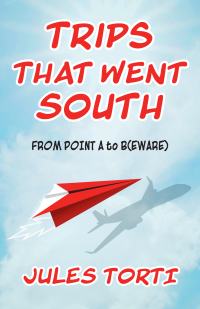 Cover image: Trips That Went South 9781990770531