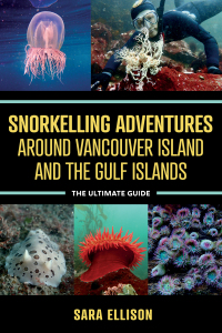 Cover image: Snorkelling Adventures Around Vancouver Island and the Gulf Islands 9781990776151