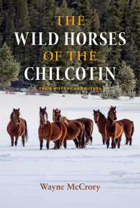 Cover image: The Wild Horses of the Chilcotin 9781990776366