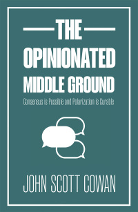 Cover image: The Opinionated Middle Ground 9781990823534