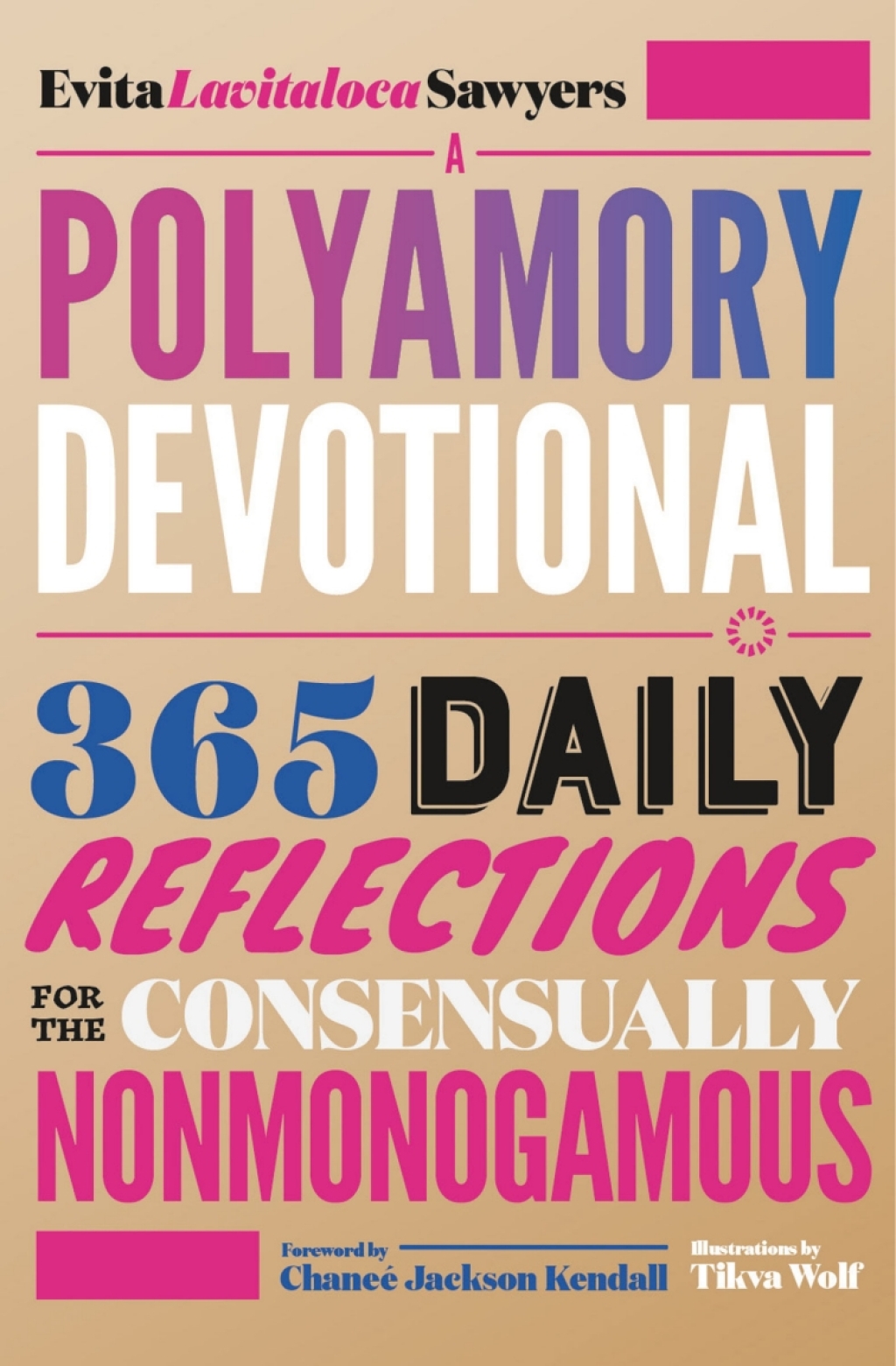 A Polyamory Devotional 365 Daily Reflections for the Consensually Nonmonogamous