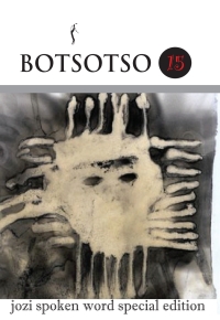 Cover image: Botsotso 15: jozi spoken word special edition 9780981406848