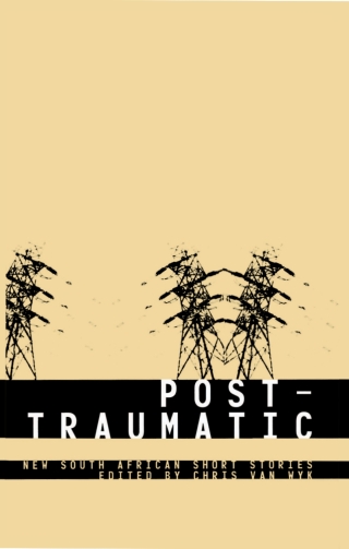 Cover image: Post-Traumatic: South African Short Stor 1st edition 9780620305006