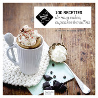 Cover image: 100 recettes de mug cakes, cupcakes et muffins 9782012387638
