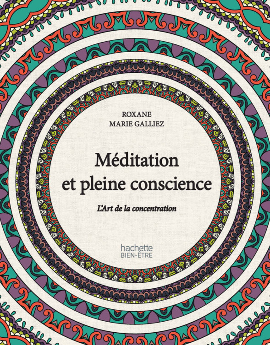 Méditation et pleine conscience L’Art de la concentration