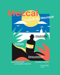 Cover image: Mezcal l'esprit du Mexique 9782013919159