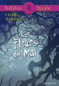 Cover image: Bibliolycée - Les Fleurs du Mal, Charles Baudelaire 9782011685476