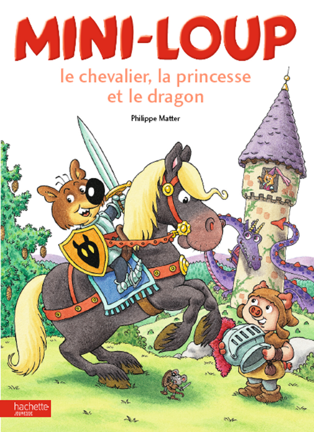 Mini-Loup, le chevalier, la princesse et le dragon