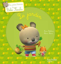 Cover image: Bébé Koala - Le jardin 9782012266537