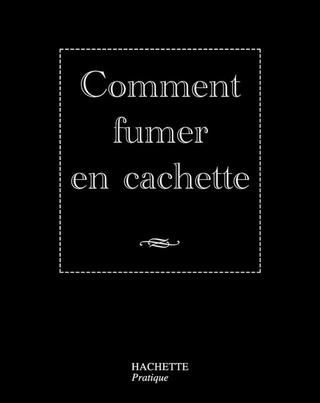 Cover image: Comment fumer en cachette 9782012373389