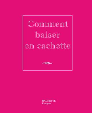 Cover image: Comment baiser en cachette 9782012374270